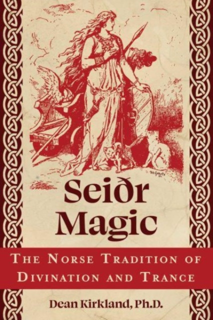 Seidr Magic : The Norse Tradition of Divination and Trance, Paperback / softback Book