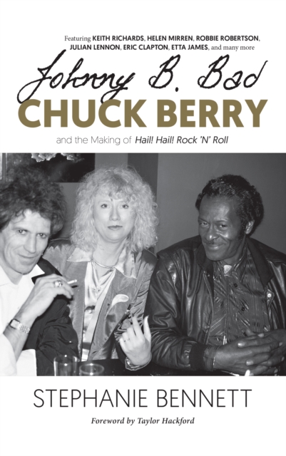 Johnny B. Bad : Chuck Berry and the Making of Hail! Hail! Rock 'N' Roll, EPUB eBook