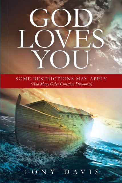 God Loves You : Some Restrictions May Apply (And Many Other Christian Dilemmas), EPUB eBook