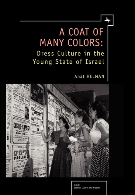 A Coat of Many Colors : Dress Culture in the Young State of Israel, PDF eBook