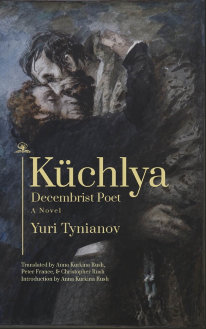 Kuchlya : Decembrist Poet. A Novel, EPUB eBook
