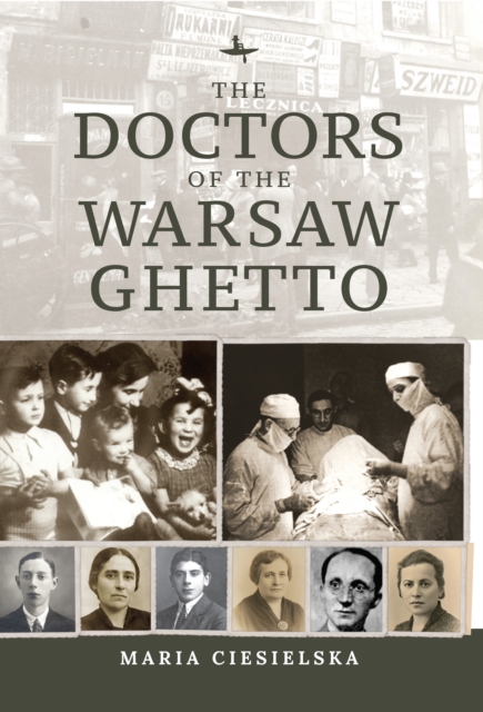 The Doctors of the Warsaw Ghetto, Hardback Book