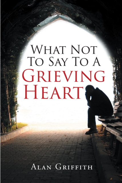 What Not To Say To A Grieving Heart, EPUB eBook