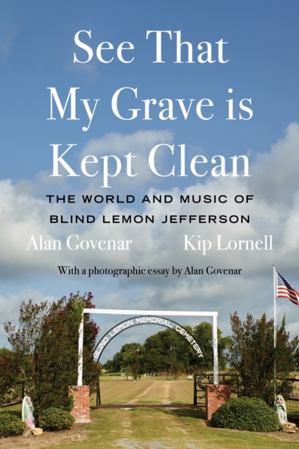 See That My Grave is Kept Clean : The World and Music of Blind Lemon Jefferson, EPUB eBook