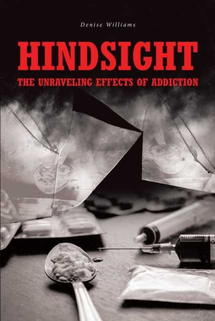 Hindsight: The Unraveling Effects of Addiction, EPUB eBook