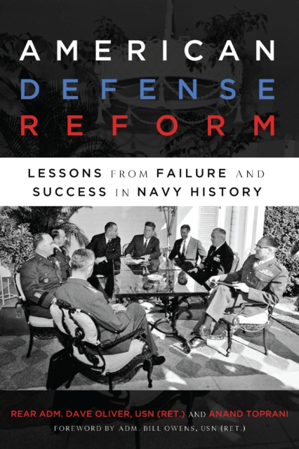 American Defense Reform : Lessons from Failure and Success in Navy History, EPUB eBook