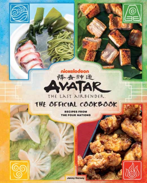 Avatar: The Last Airbender Cookbook : The Official Cookbook : Recipes from the Four Nations , Hardback Book