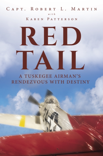 Red Tail : A Tuskegee Airman's Rendezvous with Destiny, EPUB eBook