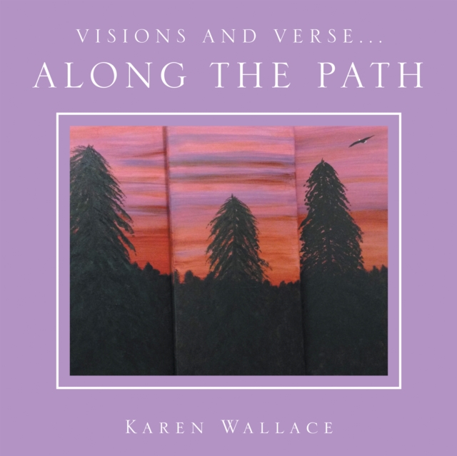 Visions and Verse... : Along the Path, EPUB eBook