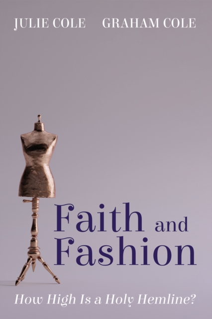 Faith and Fashion : How High Is a Holy Hemline?, EPUB eBook