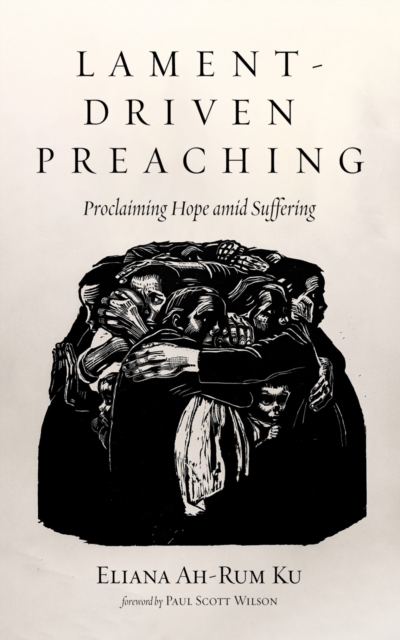 Lament-Driven Preaching : Proclaiming Hope amid Suffering, EPUB eBook