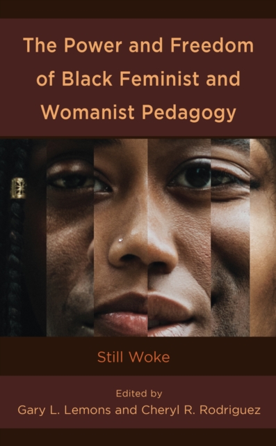 Power and Freedom of Black Feminist and Womanist Pedagogy : Still Woke, EPUB eBook