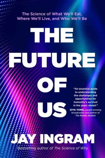 The Future of Us : The Science of What We'll Eat, Where We'll Live, and Who We'll Be, EPUB eBook