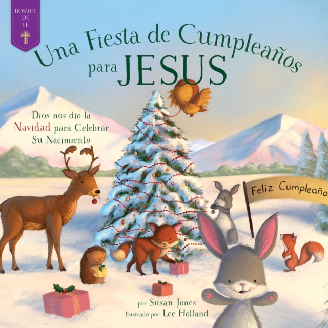 Fiesta de Cumpleanos para Jesus : Dios nos dio la Navidad para Celebrar Su Nacimiento, PDF eBook