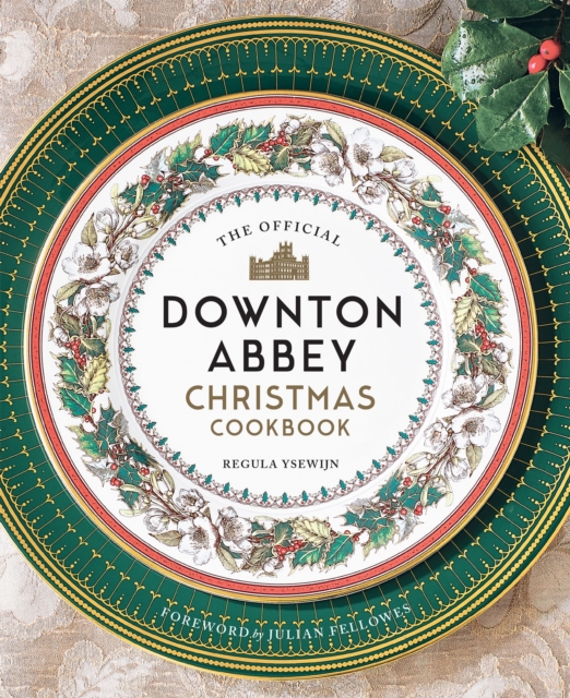 The Official Downton Abbey Christmas Cookbook, PDF eBook