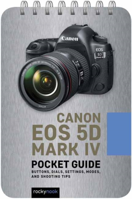 Canon EOS 5D Mark IV: Pocket Guide, Spiral bound Book