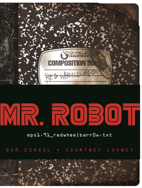 MR. ROBOT: Red Wheelbarrow : (eps1.91_redwheelbarr0w.txt), EPUB eBook
