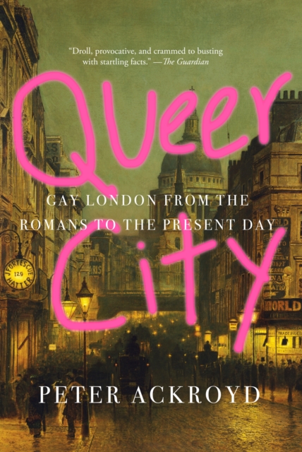 Queer City : Gay London from the Romans to the Present Day, EPUB eBook