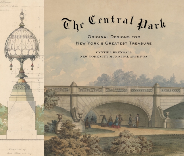 The Central Park : Original Designs for New York's Greatest Treasure, EPUB eBook