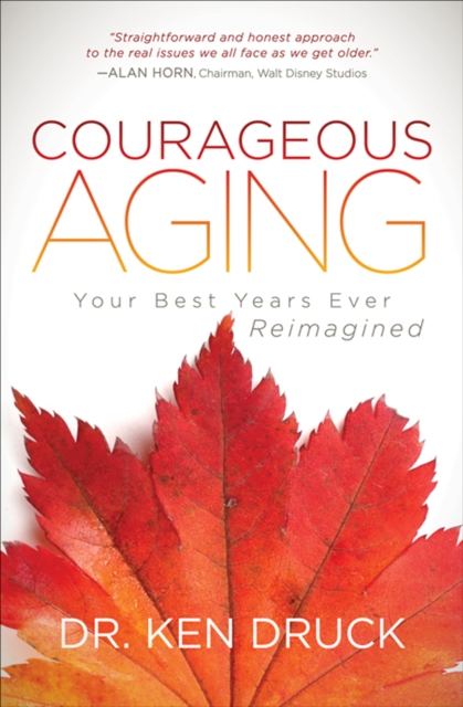 Courageous Aging : Your Best Years Ever Reimagined, EPUB eBook