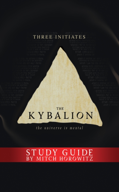 The Kybalion Study Guide : The Universe is Mental, EPUB eBook
