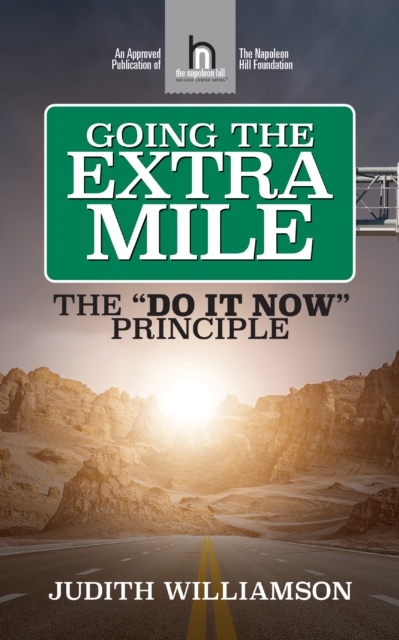 Going The Extra Mile : The "Do It Now: Principle, EPUB eBook