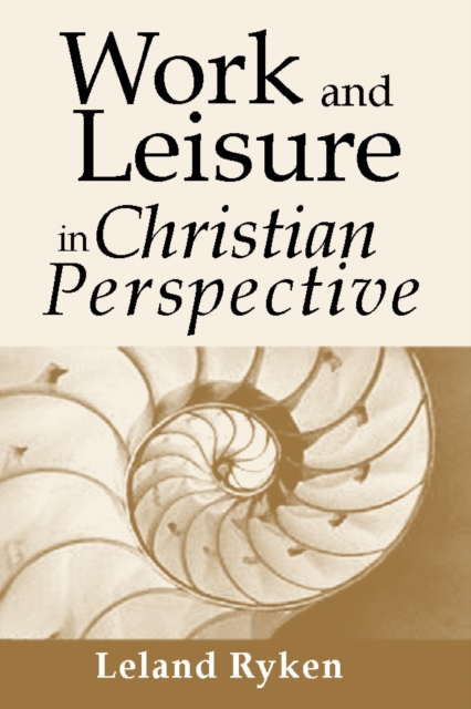 Work and Leisure in Christian Perspective, PDF eBook