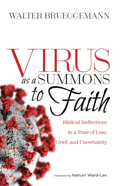 Virus as a Summons to Faith : Biblical Reflections in a Time of Loss, Grief, and Uncertainty, EPUB eBook