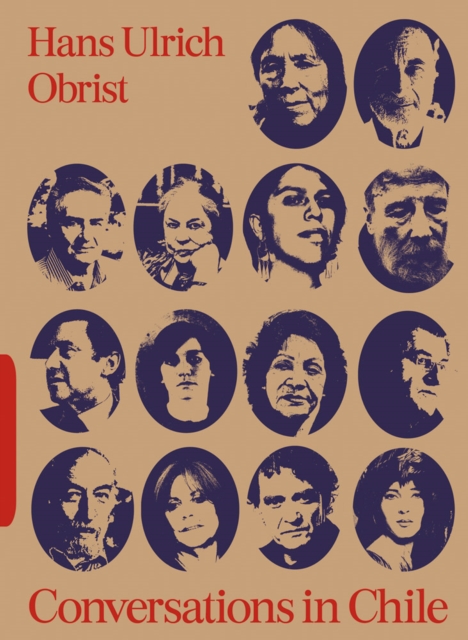 Conversations in Chile: Hans Ulrich Obrist Interviews, Paperback / softback Book