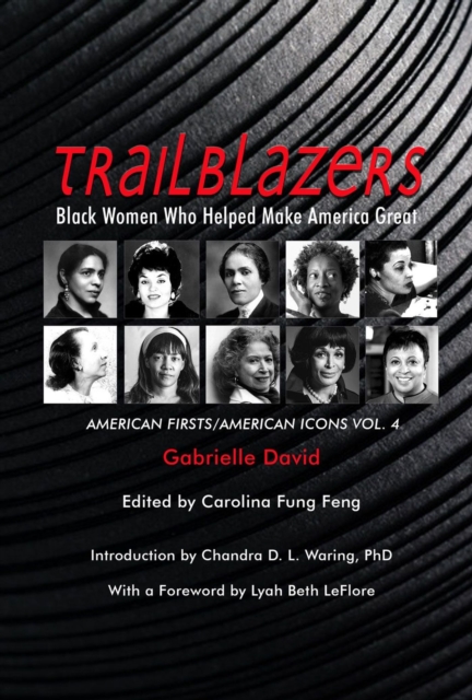 Trailblazers, Black Women Who Helped Make Americ – American Firsts/American Icons, Volume 4, Paperback / softback Book