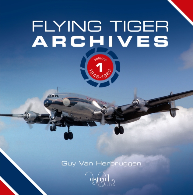 Flying Tiger Archives : Volume 1: 1945 to 1965 1, Hardback Book