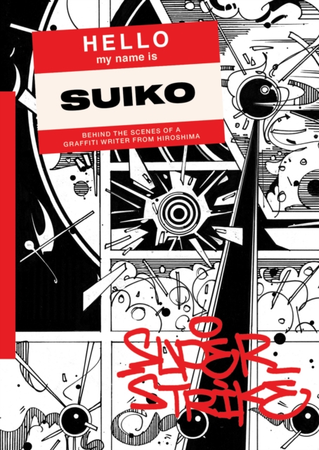 Super Strike : Behind the scenes of a Japanese Graffiti, Paperback / softback Book