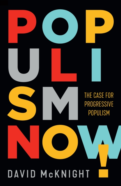 Populism Now! : The Case For Progressive Populism, EPUB eBook