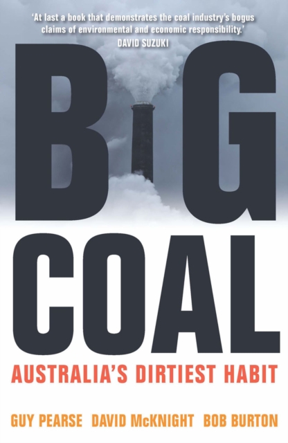Big Coal : Australia's Dirtiest Habit, PDF eBook