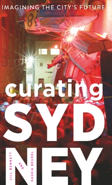 Curating Sydney : Imagining the City's Future, PDF eBook