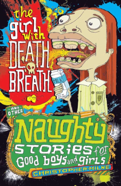 Naughty Stories : The Girl With Death Breath and Other Naughty Stories for Good Boys and Girls, EPUB eBook