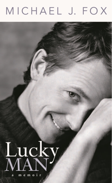 Lucky Man : Michael J. Fox Memoir, EPUB eBook