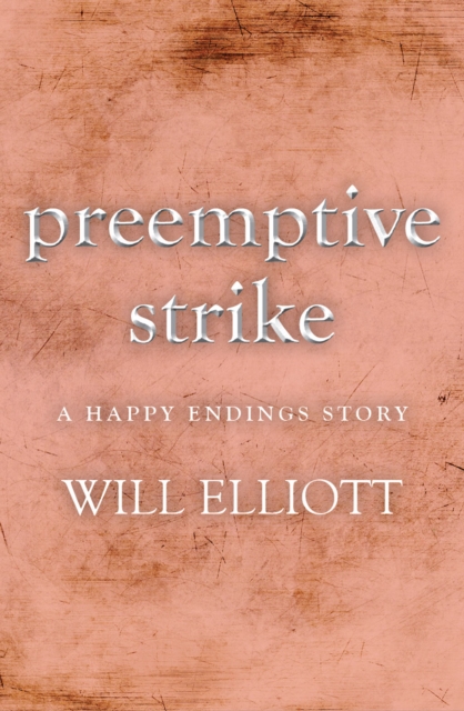 Pre-emptive Strike - a Happy Endings story, EPUB eBook