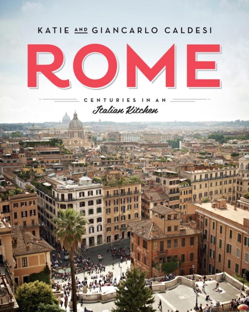 Rome : Centuries in an Italian Kitchen, EPUB eBook