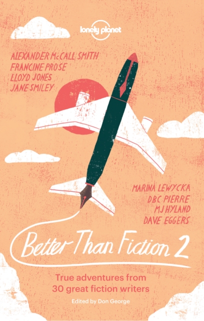 Better than Fiction 2 : True adventures from 30 great fiction writers, EPUB eBook