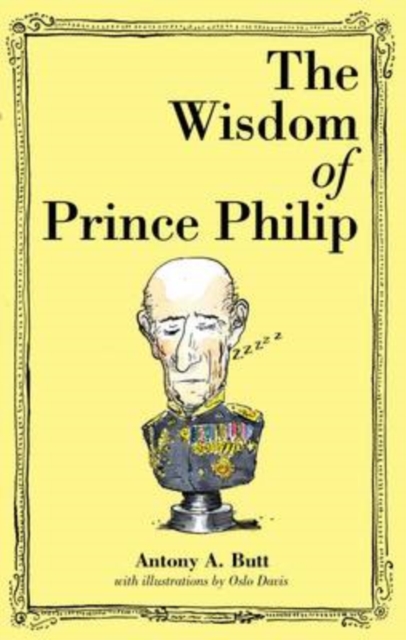 The Wisdom of Prince Philip, Hardback Book