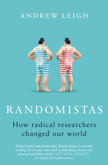 Randomistas : How Radical Researchers Changed Our World, EPUB eBook