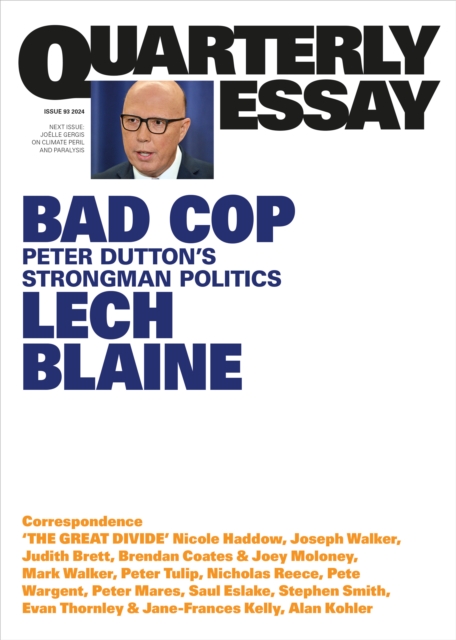 Bad Cop : Peter Dutton's Strongman Politics; Quarterly Essay 93, EPUB eBook
