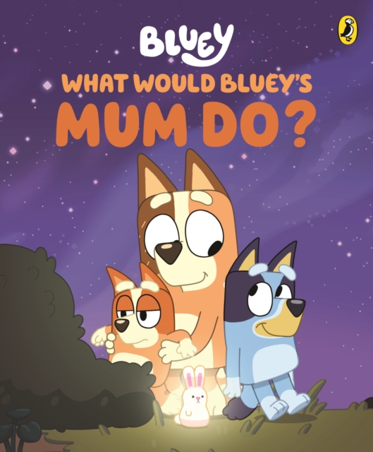 Bluey: What Would Bluey's Mum Do? : A Mother's Day Book, EPUB eBook