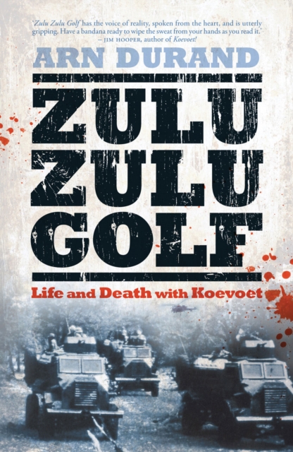 Zulu Zulu Golf : Life and Death with Koevoet, EPUB eBook