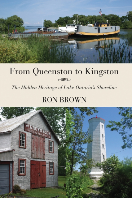 From Queenston to Kingston : The Hidden Heritage of Lake Ontario's Shoreline, EPUB eBook
