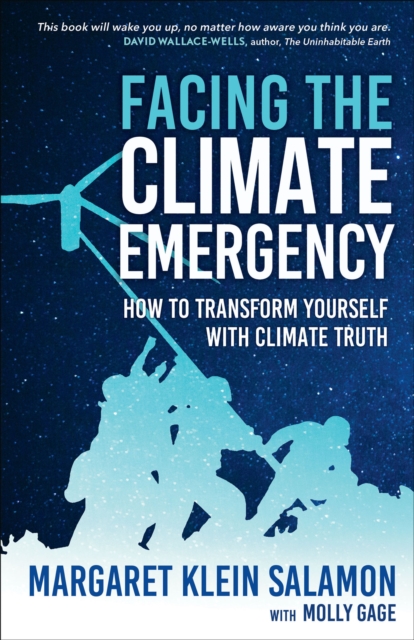Facing the Climate Emergency : How to Transform Yourself with Climate Truth, EPUB eBook
