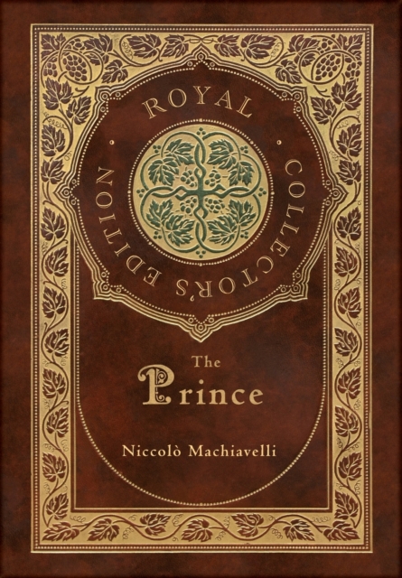 The Prince (Royal Collector's Edition) (Annotated) (Case Laminate Hardcover with Jacket), Hardback Book