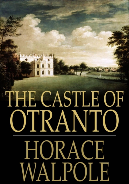 The Castle of Otranto : A Gothic Novel, EPUB eBook