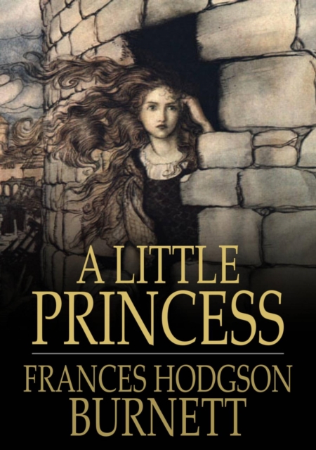 A Little Princess : Being the Whole Story of Sara Crewe Now Told for the First Time, EPUB eBook
